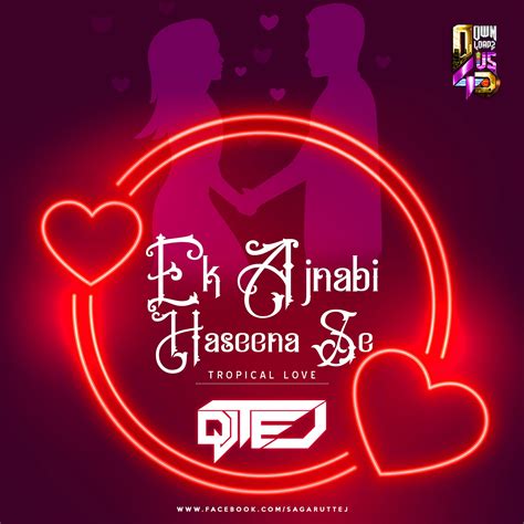 Ek Ajnabi Hasina Se - DJ Tej | Downloads4Djs