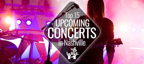 Top 15 Upcoming Concerts in Nashville | Nashville Guru