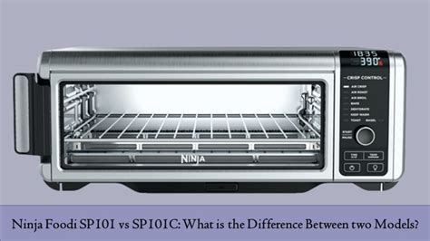 Ninja Foodi SP101 vs SP101C: What is the Difference Between two Models?