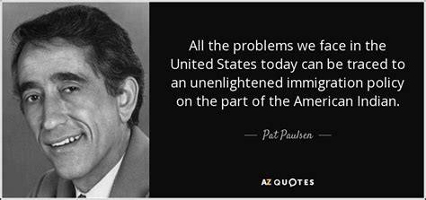 TOP 25 QUOTES BY PAT PAULSEN (of 58) | A-Z Quotes