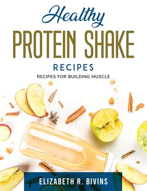 Buy Healthy Protein Shake Recipes: Recipes for Building Muscle Book Online at Low Prices in ...
