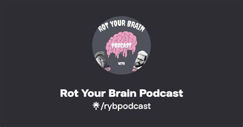 Rot Your Brain Podcast | Instagram | Linktree