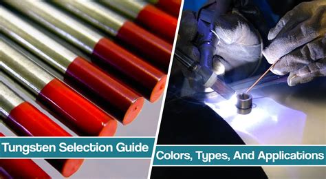 Tips For Selecting Tungsten Electrodes [TIG Welding]