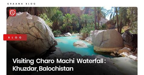 Visiting Charo Machi Waterfall, Khuzdar, Balochistan | Graana.com