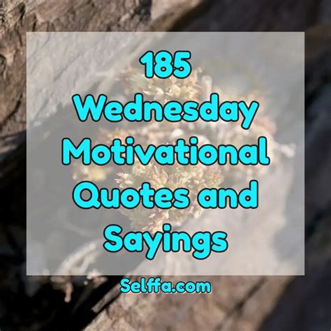 185 Wednesday Motivational Quotes and Sayings - SELFFA