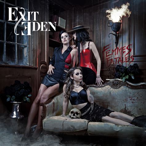 EXIT EDEN - Femmes Fatales - FEMALE FRONTED POWER