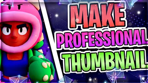 HOW TO MAKE PROFESSIONAL BRAWL STARS THUMBNAIL | FULLY EXPLAINED ...