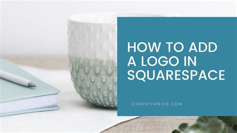 How to add a logo in Squarespace / Add Branding Squarespace Tutorial - YouTube