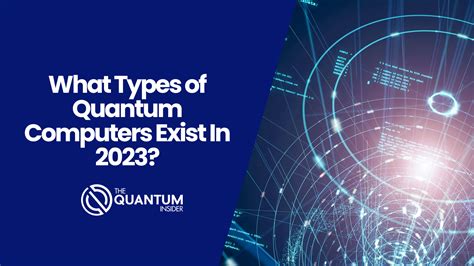 What Types of Quantum Computers Exist In 2024?