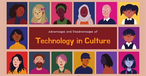 10+ Advantages and Disadvantages of Technology in Culture » Hubvela