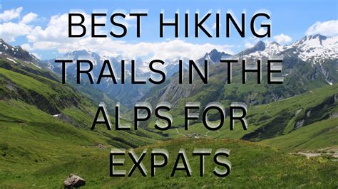 Best Hiking Trails in The Alps for Expats - Travel Pro Blogging