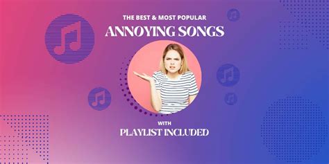 13 Most Annoying Songs