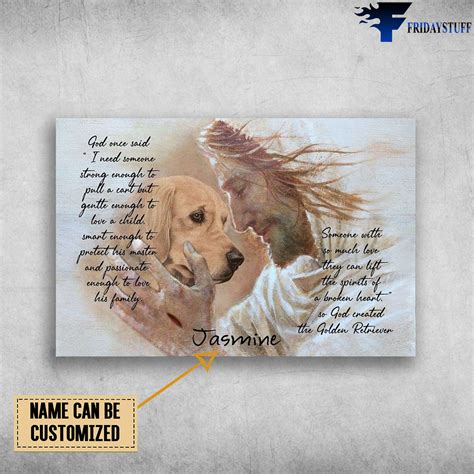 Golden Retriever God, God Once Said, I Need Somebody Customized Personalized NAME - FridayStuff