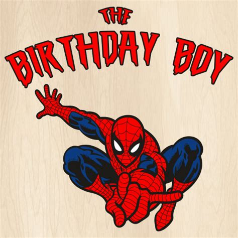 The Birthday Boy SpiderMan SVG | Spiderman Birthday Boy PNG