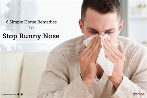 6 Simple Home Remedies To Stop Runny Nose - By Dr. Vd Hemal Dodia | Lybrate