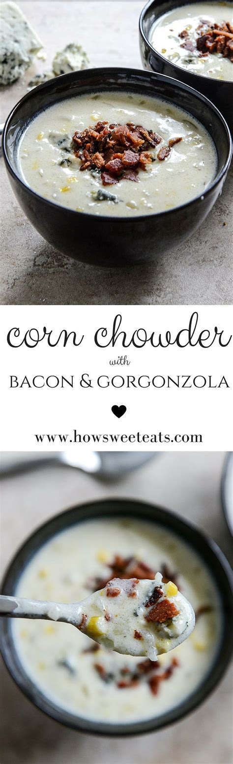 Cheesy Corn Chowder with Bacon + Gorgonzola | Recipe | Food, Bacon corn chowder, Chowder