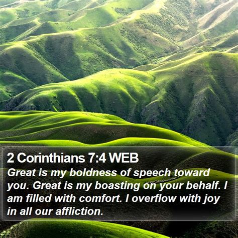 2 Corinthians 7:4 WEB - Great is my boldness of speech toward you. Great