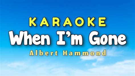 When I'm Gone Karaoke Version Albert Hammond - YouTube