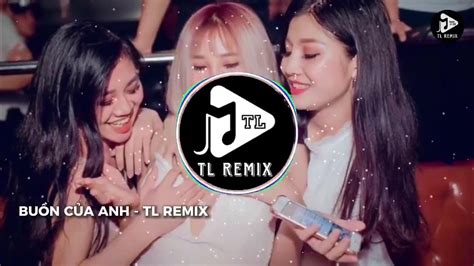 Buồn Của Anh (TL Remix) x Đạt G | Hai Tay Anh Ôm Xương Rồng Rất Đau Remix. - YouTube