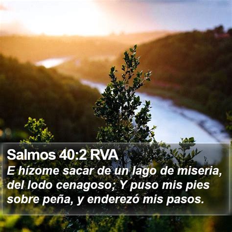 Salmos 40:2 RVA - E hízome sacar de un lago de miseria, del lodo