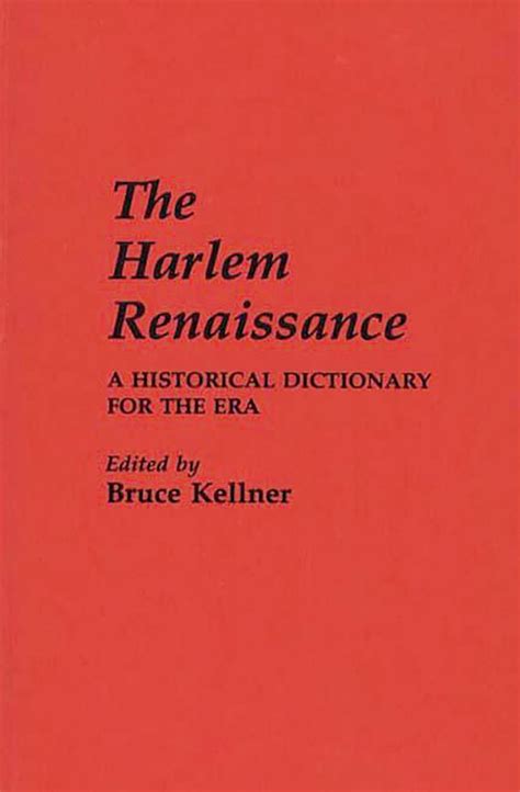 The Harlem Renaissance: A Historical Dictionary for the Era: Bruce ...