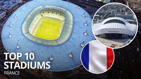 TOP 10 Stadiums: France – Classic Football TV – History, Stadiums and ...