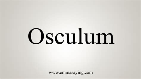 How To Say Osculum - YouTube