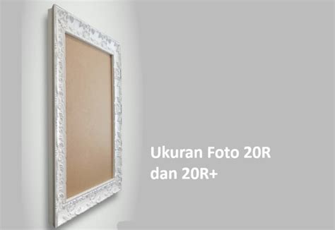 Ukuran Foto 20R Dalam Satuan mm, cm, inci dan pixel – Empatdio