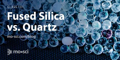 Glass 101: Fused Silica vs. Quartz - Mo-Sci