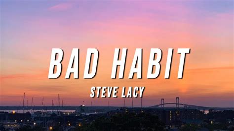 Steve Lacy - Bad Habit (Lyrics) - YouTube