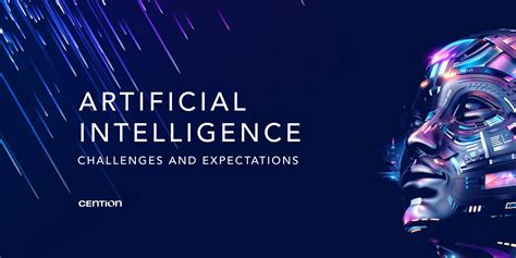 Artificial Intelligence: Challenges and Expectations | Cention