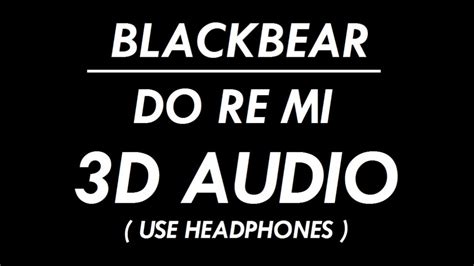 (3D AUDIO) do re mi - blackbear ft. Gucci Mane (DOWNLOAD AUDIO ...