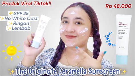 Review The Originote Ceramella Sunscreen - PRODUK VIRAL TIKTOK SPF 50🌤 ...