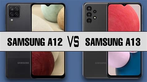 SAMSUNG A12 VS SAMSUNG A13 | SAMSUNG A13 VS SAMSUNG A12 - YouTube