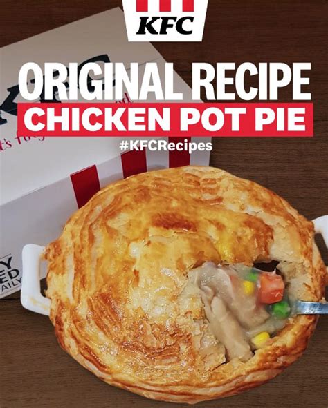 Latest KFC S'pore Recipe makes Chicken Pot Pie using Whipped Potato ...