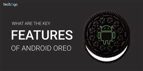 What Are The Key Features Of Android Oreo | Android App Development