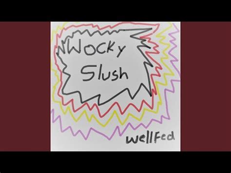 Wocky Slush | Wocky Slush | Know Your Meme