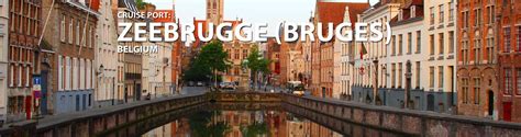 Zeebrugge (Bruges), Belgium Cruise Port, 2019, 2020 and 2021 Cruises to Zeebrugge (Bruges ...