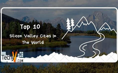 Top 10 Silicon Valley Cities In The World - Techyv.com