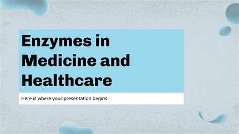 Enzymes in Medicine and Healthcare | Google Slides & PPT