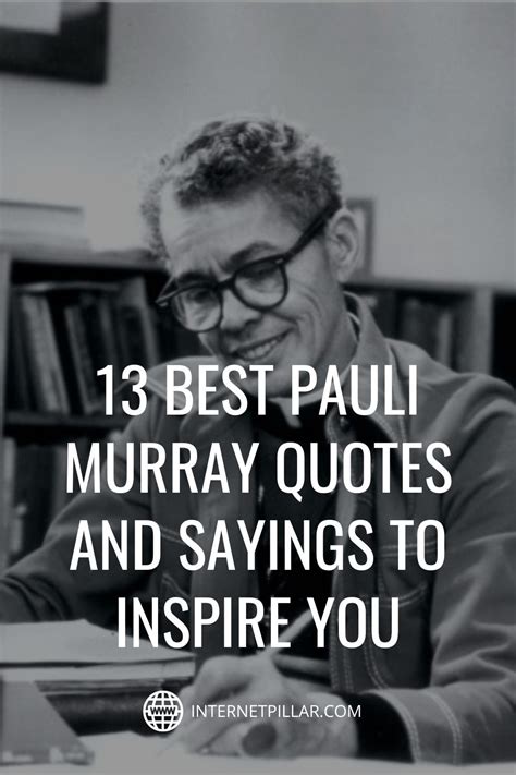 13 best pauli murray quotes and sayings to inspire you – Artofit