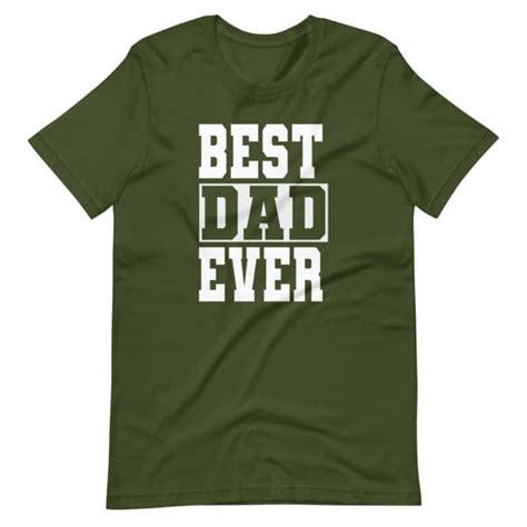 Gifts for dad - Best Dad Ever T-shirt