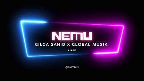 LIRIK LAGU AESTHETIC || NEMU - GILGA SAHID - YouTube