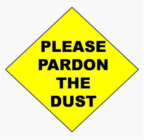 Please Pardon The Dust Sign - Please Pardon Our Dust Sign, HD Png Download - kindpng