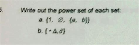 Solved Write out the power set of each set: | Chegg.com