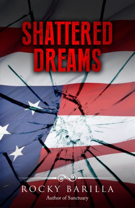 Shattered Dreams by Rocky Barilla | Goodreads