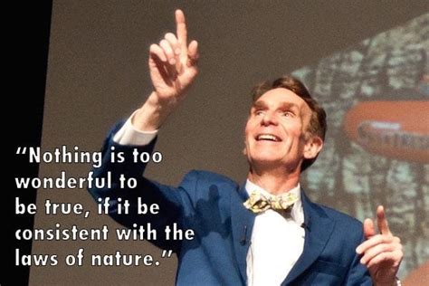 21 Bill Nye Quotes To Inspire You