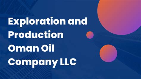 Exploration and Production Oman Oil Company LLC! by businessgateways ...