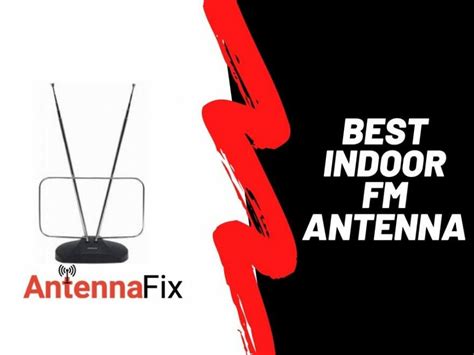 Best Indoor FM Antenna in 2021 - Antenna Fix