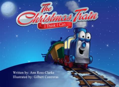 The Christmas Train - I Think I Can: Ross-Clarke, Ann, Contreras, Gilbert: 9781480202634: Amazon ...